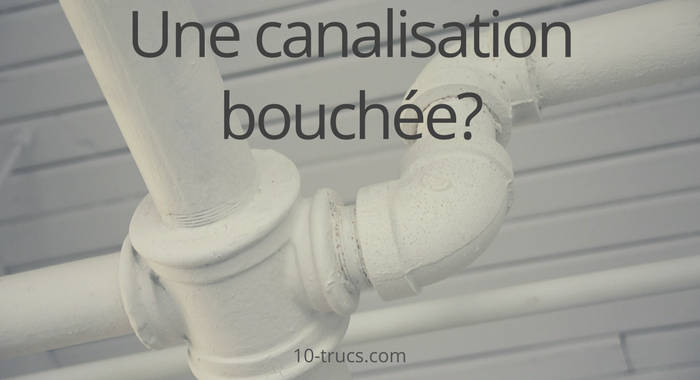 Comment déboucher une canalisation d évier